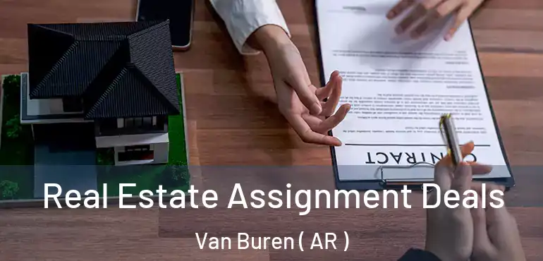  Real Estate Assignment Deals Van Buren ( AR )