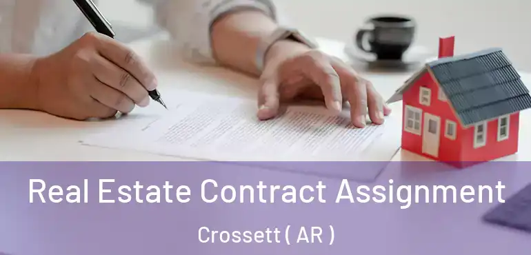  Real Estate Contract Assignment Crossett ( AR )