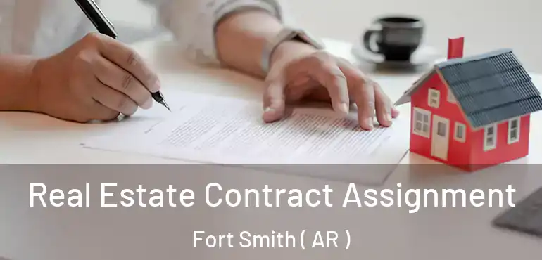  Real Estate Contract Assignment Fort Smith ( AR )