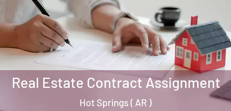  Real Estate Contract Assignment Hot Springs ( AR )