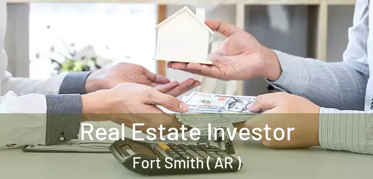  Real Estate Investor Fort Smith ( AR )