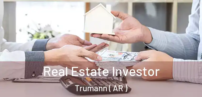  Real Estate Investor Trumann ( AR )