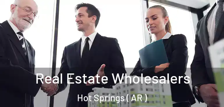  Real Estate Wholesalers Hot Springs ( AR )