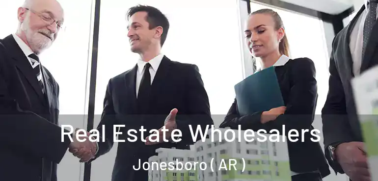  Real Estate Wholesalers Jonesboro ( AR )
