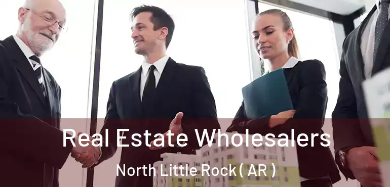 Real Estate Wholesalers North Little Rock ( AR )