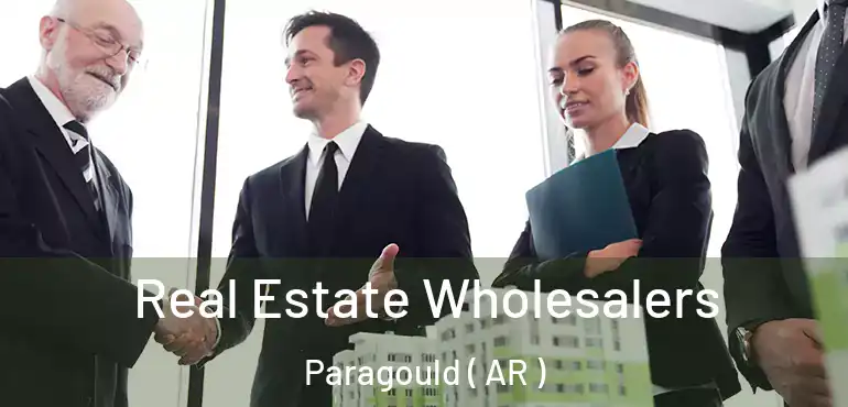  Real Estate Wholesalers Paragould ( AR )
