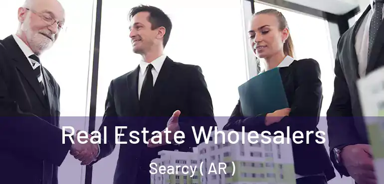  Real Estate Wholesalers Searcy ( AR )