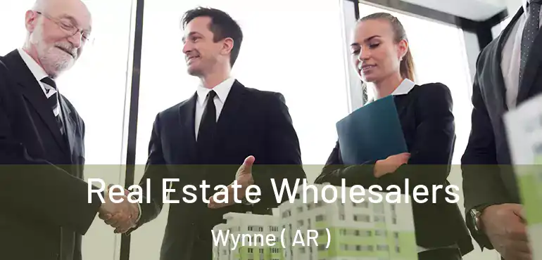  Real Estate Wholesalers Wynne ( AR )