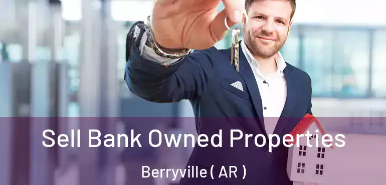  Sell Bank Owned Properties Berryville ( AR )