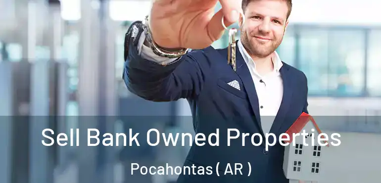  Sell Bank Owned Properties Pocahontas ( AR )