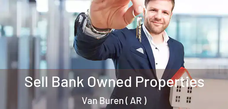  Sell Bank Owned Properties Van Buren ( AR )