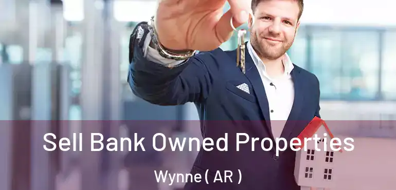  Sell Bank Owned Properties Wynne ( AR )