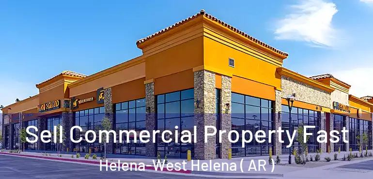  Sell Commercial Property Fast Helena-West Helena ( AR )