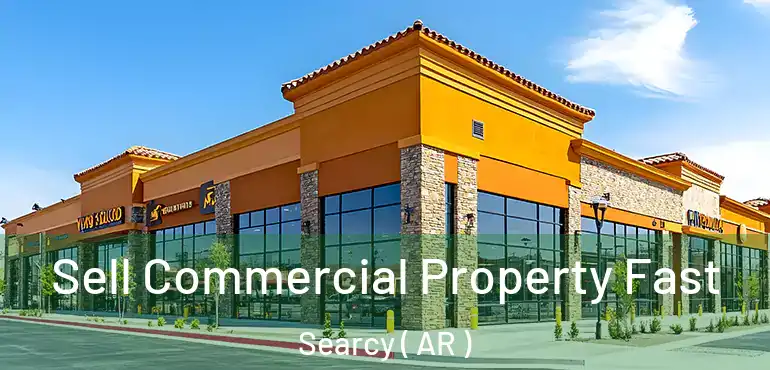  Sell Commercial Property Fast Searcy ( AR )