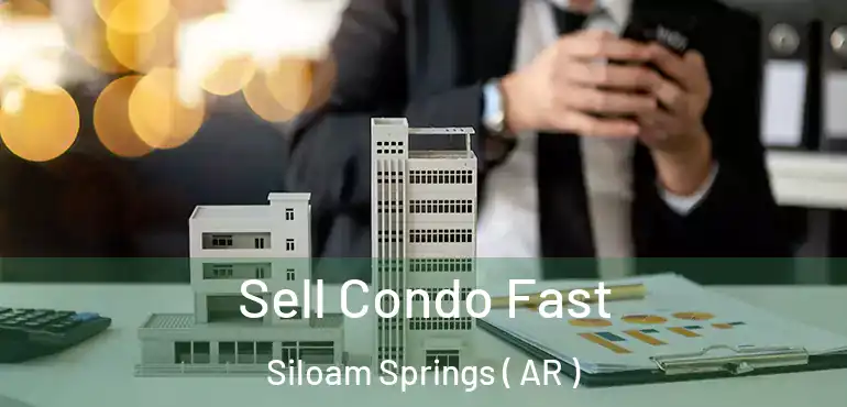  Sell Condo Fast Siloam Springs ( AR )