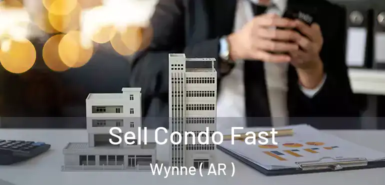  Sell Condo Fast Wynne ( AR )