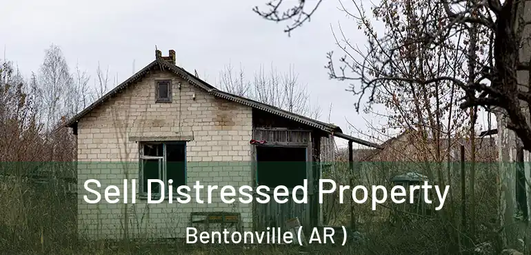  Sell Distressed Property Bentonville ( AR )