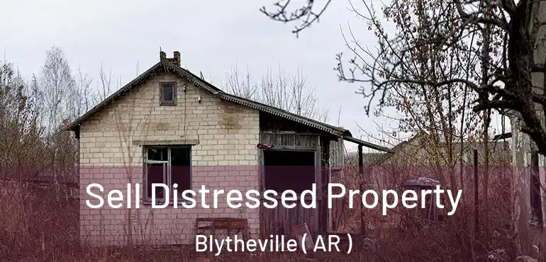  Sell Distressed Property Blytheville ( AR )