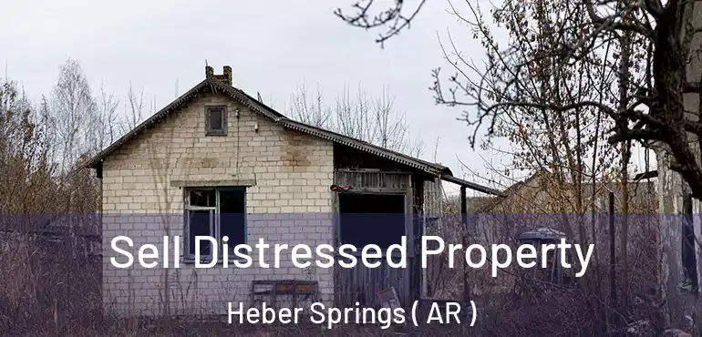  Sell Distressed Property Heber Springs ( AR )