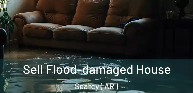  Sell Flood-damaged House Searcy ( AR )