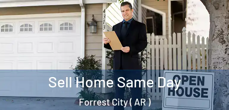  Sell Home Same Day Forrest City ( AR )