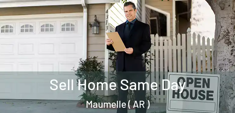  Sell Home Same Day Maumelle ( AR )