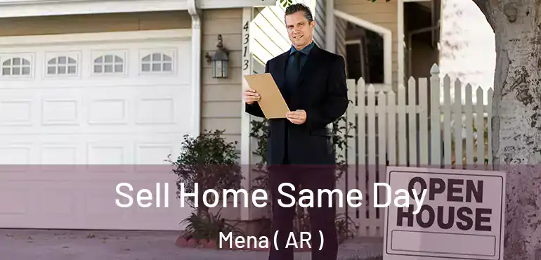  Sell Home Same Day Mena ( AR )