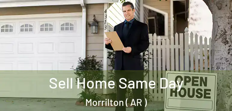  Sell Home Same Day Morrilton ( AR )