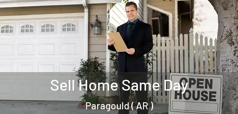  Sell Home Same Day Paragould ( AR )
