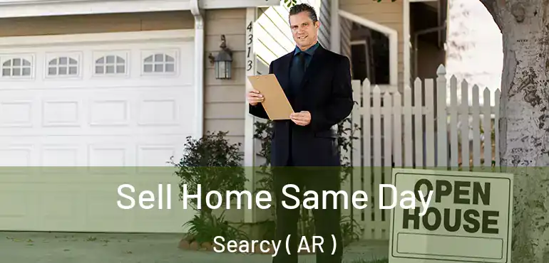  Sell Home Same Day Searcy ( AR )