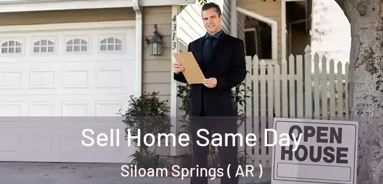  Sell Home Same Day Siloam Springs ( AR )