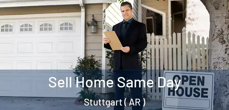  Sell Home Same Day Stuttgart ( AR )
