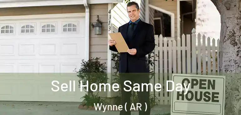  Sell Home Same Day Wynne ( AR )