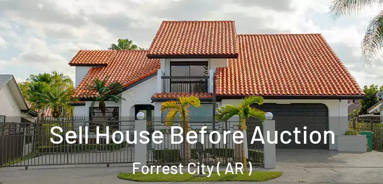  Sell House Before Auction Forrest City ( AR )