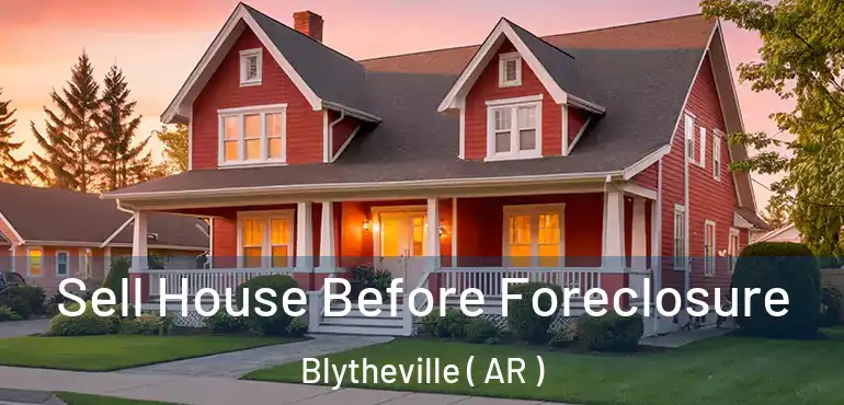  Sell House Before Foreclosure Blytheville ( AR )