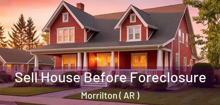  Sell House Before Foreclosure Morrilton ( AR )