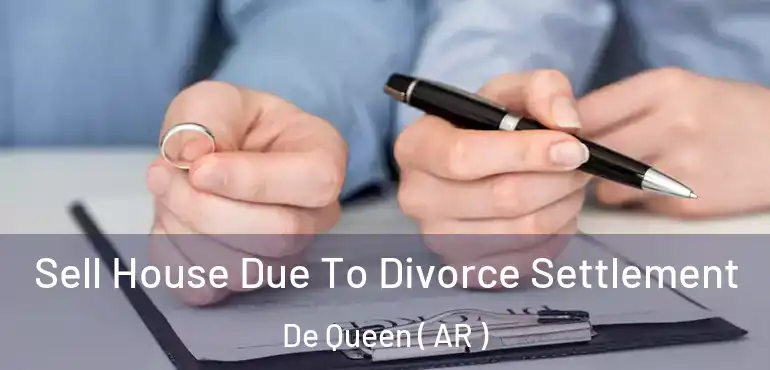  Sell House Due To Divorce Settlement De Queen ( AR )