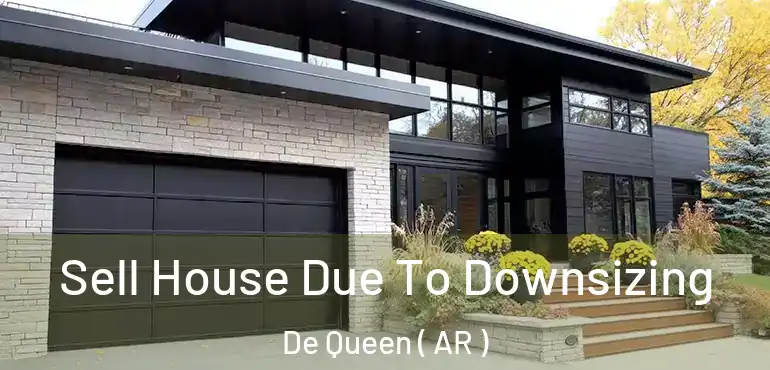  Sell House Due To Downsizing De Queen ( AR )