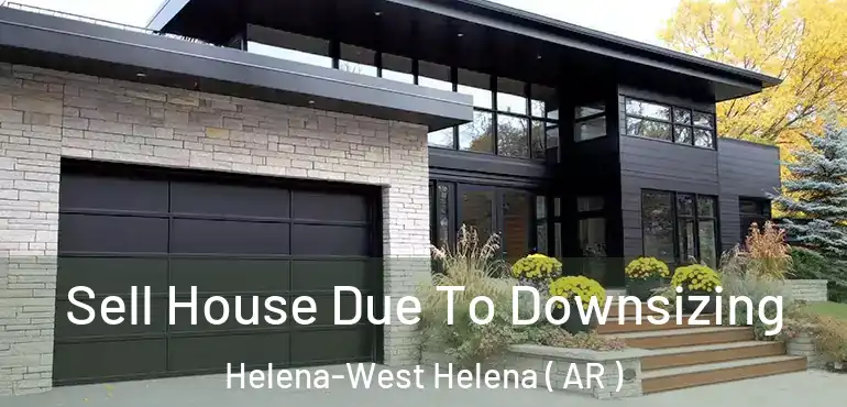  Sell House Due To Downsizing Helena-West Helena ( AR )
