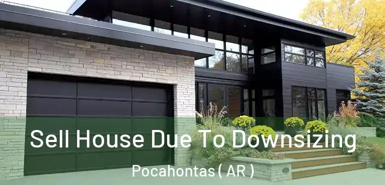  Sell House Due To Downsizing Pocahontas ( AR )