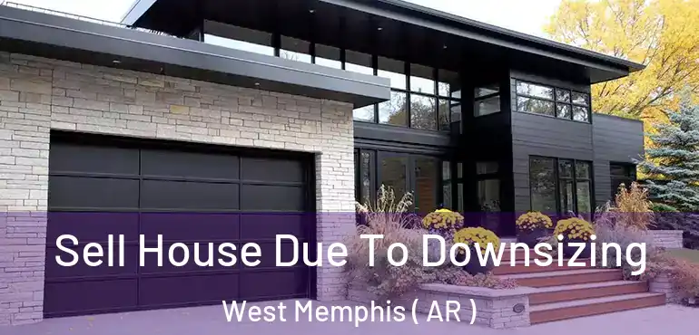  Sell House Due To Downsizing West Memphis ( AR )