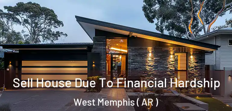  Sell House Due To Financial Hardship West Memphis ( AR )
