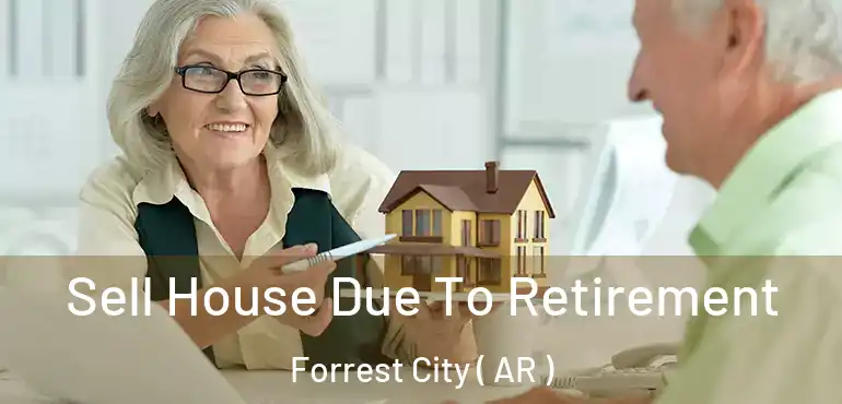  Sell House Due To Retirement Forrest City ( AR )