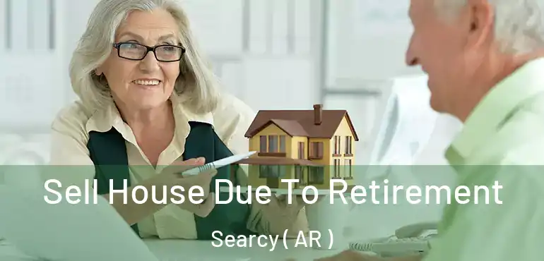  Sell House Due To Retirement Searcy ( AR )