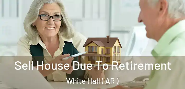  Sell House Due To Retirement White Hall ( AR )