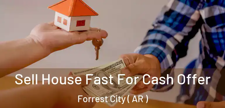  Sell House Fast For Cash Offer Forrest City ( AR )