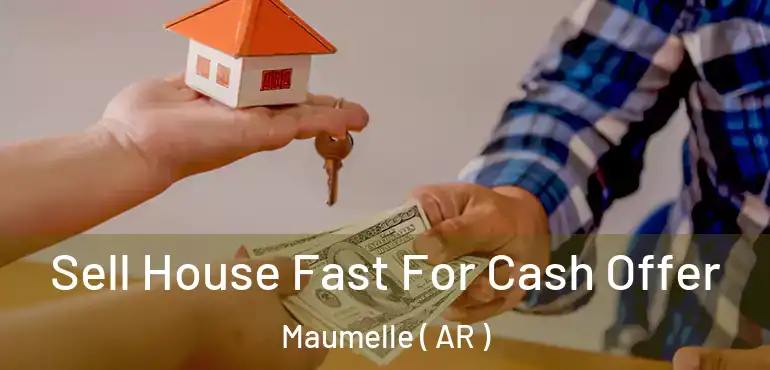  Sell House Fast For Cash Offer Maumelle ( AR )