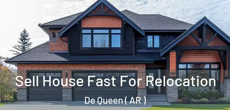  Sell House Fast For Relocation De Queen ( AR )