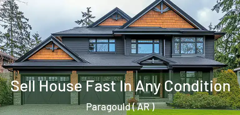  Sell House Fast In Any Condition Paragould ( AR )