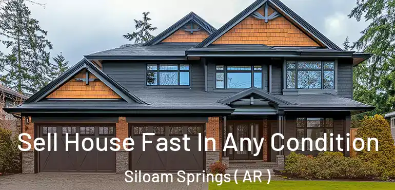  Sell House Fast In Any Condition Siloam Springs ( AR )